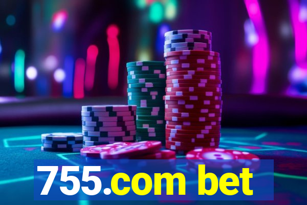 755.com bet